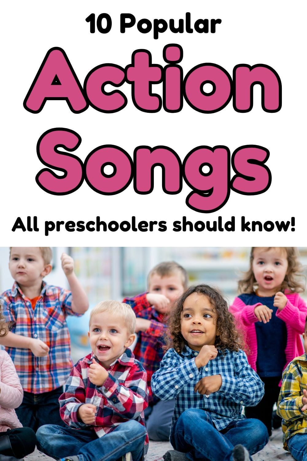 Pinterest pin showing preschool children performing action songs in a classroom with the text "10 Popular Action Songs All Preschoolers Should Know!"
