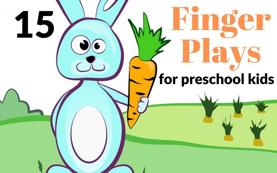 10 Finger Plays for Preschool Kids - Empowered Parents