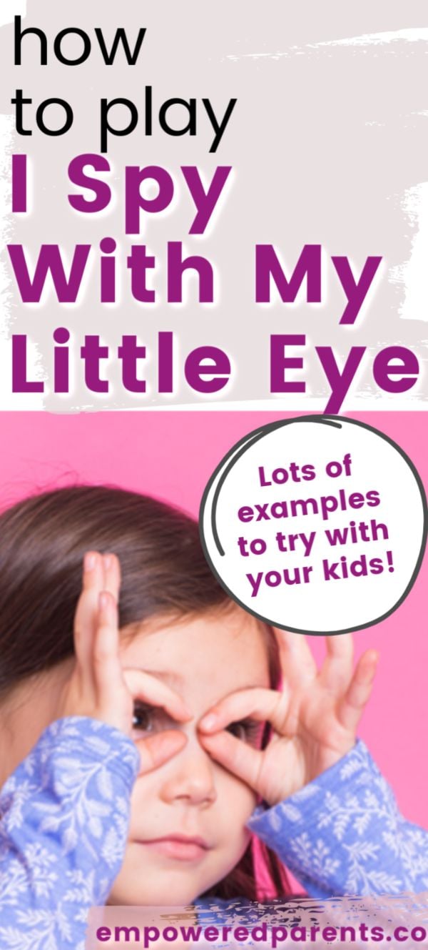 How to Play “I Spy with My Little Eye”+ 72 Examples - Empowered Parents