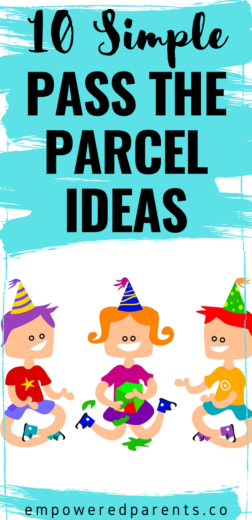 These Are the Best Pass the Parcel Ideas for Kids - Empowered Parents