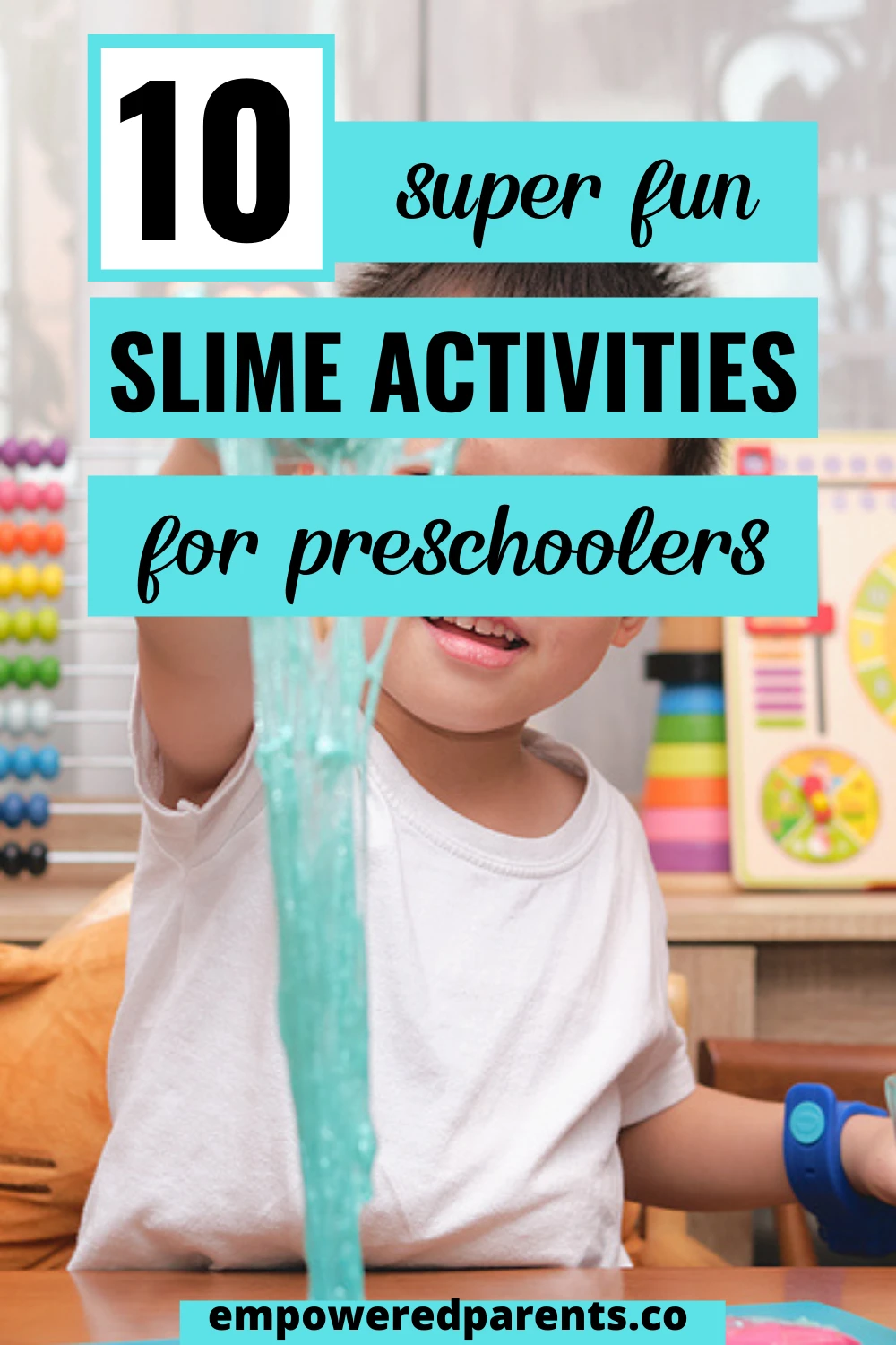Child playing with slime. Text reads "10 super fun slime activities for preschoolers".