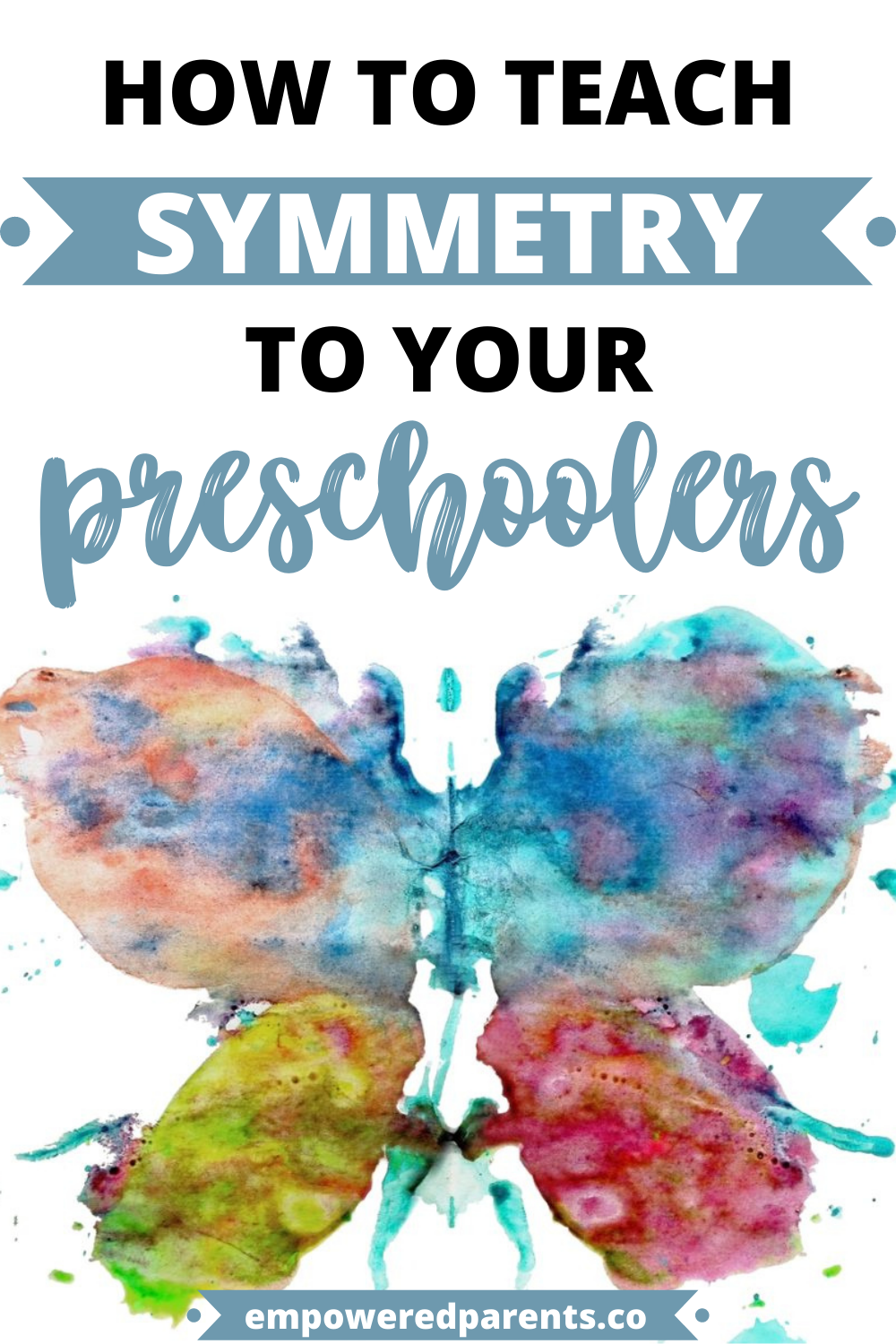 Butterfly symmetry painting. Text reads "How to teach symmetry to your preschoolers".