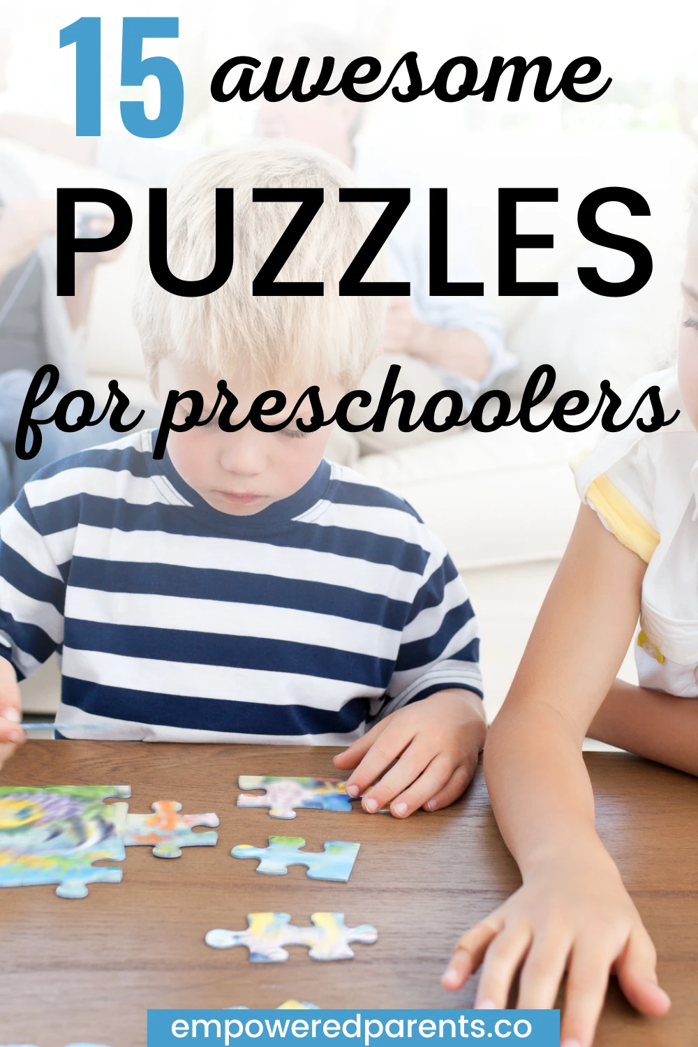 Children doing jigsaw puzzles. Text reads "15 awesome puzzles for preschoolers".