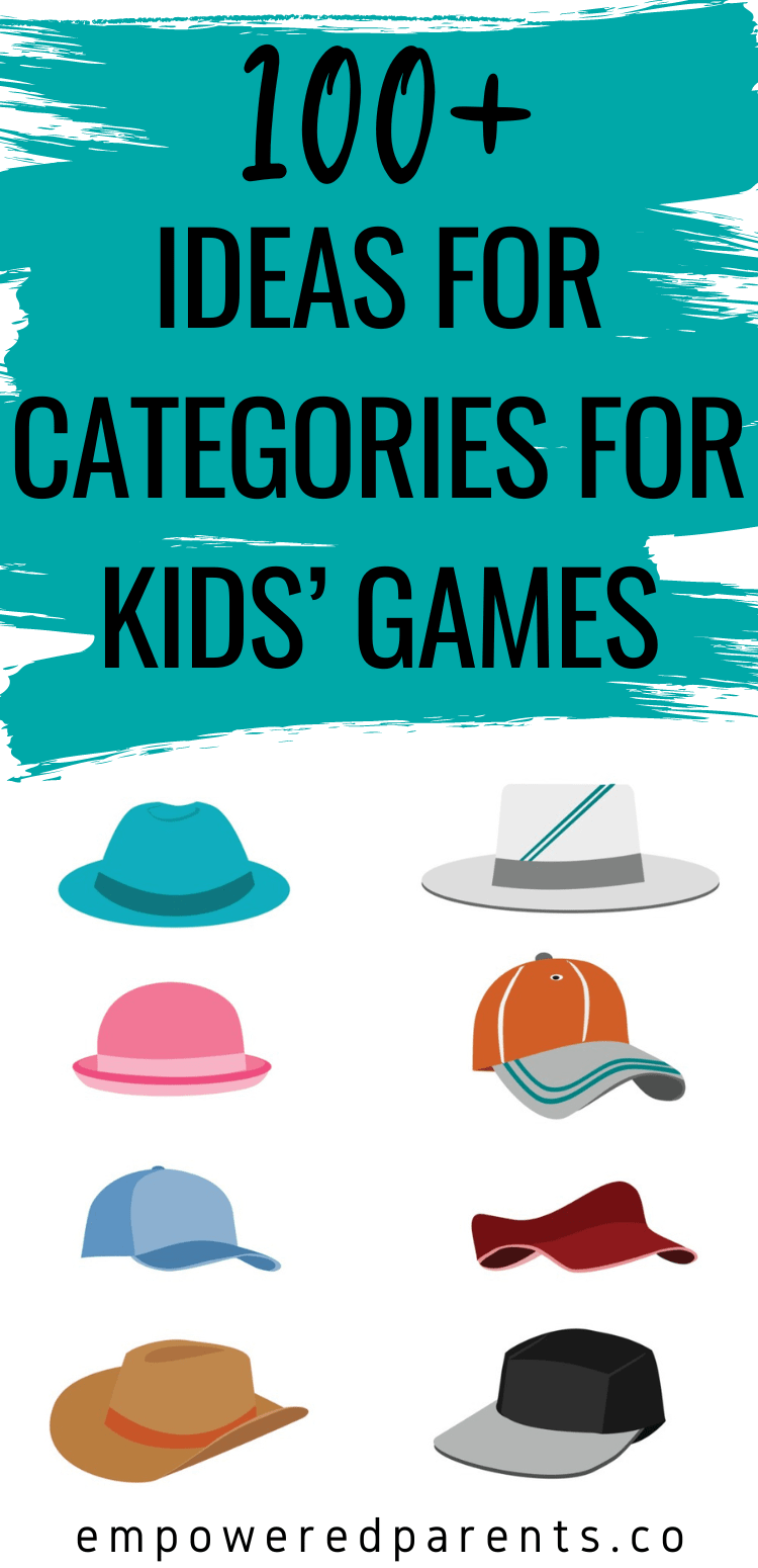 A bunch of hats. Text reads, "100+ ideas for categories for kids' games."