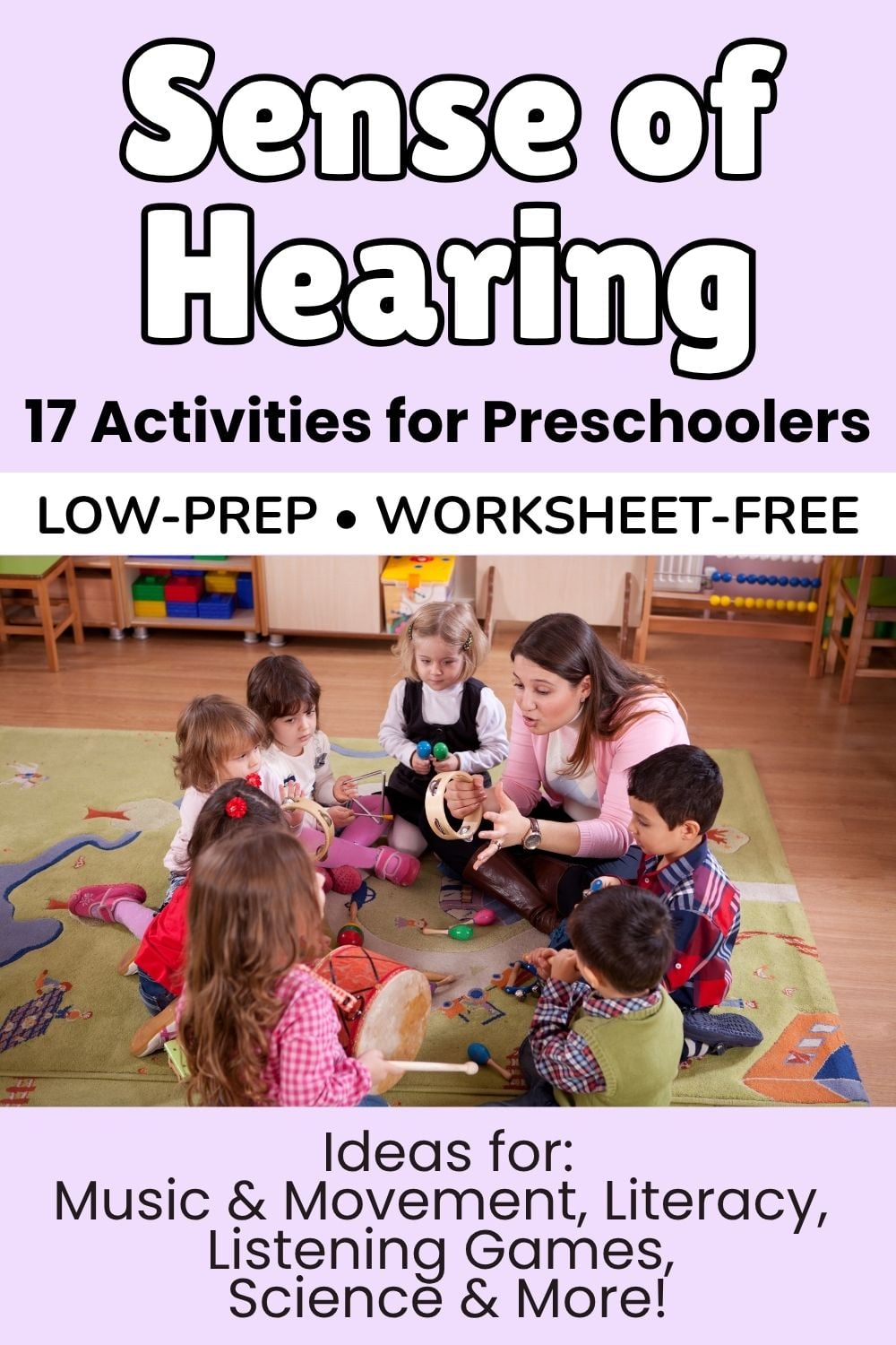 Pinterest graphic for 17 sense of hearing activities for preschoolers, featuring a teacher and children playing musical instruments, with ideas for music and movement, literacy, listening games and science.